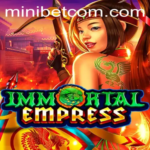 ImmortalEmpress: The Gateway to Mythical Strategy and Mini Bets